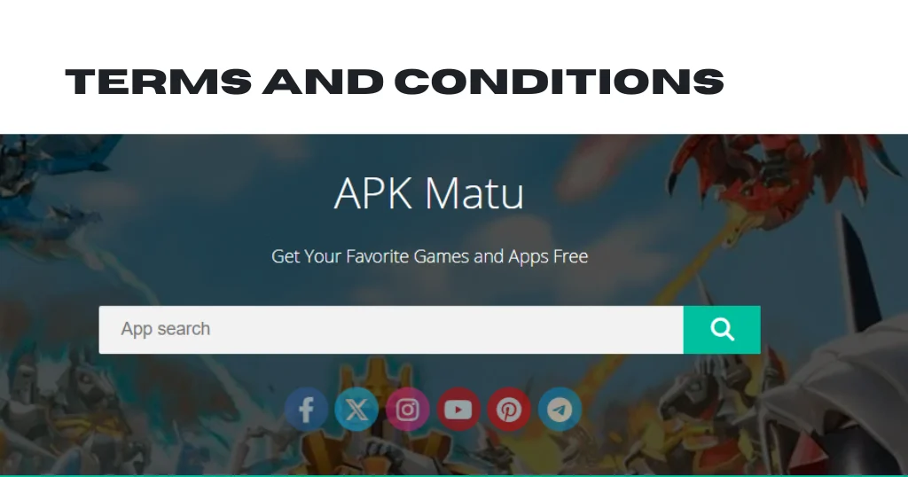 Terms and Conditions Apkmatu.com